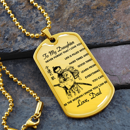 Samurai - Dad To Daughter - Never Forget That I Love You - English - Luxury Dog Tag - Military Ball Chain