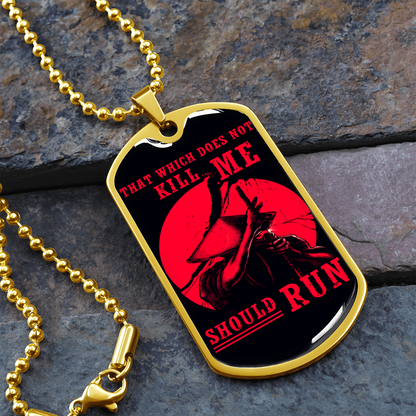 Samurai - That Which Does Not Kill Me - Should Run - Luxury Dog Tag - Military Ball Chain