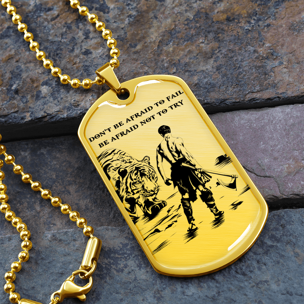Warrior - Spartan - Don't Be Afraid To Fail - Be Afraid Not To Try - Luxury Dog Tag - Military Ball Chain