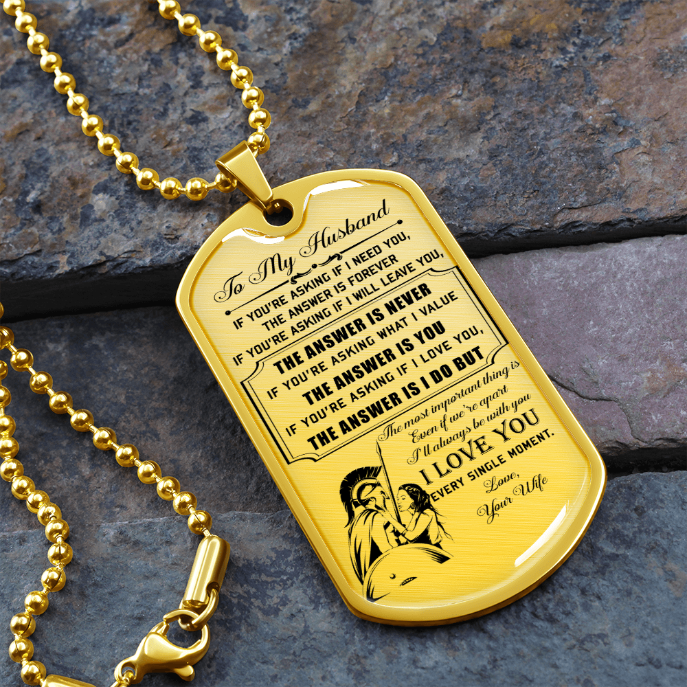 Warrior - Spartan - Wife To Husband - I Love You - Luxury Dog Tag - Military Ball Chain
