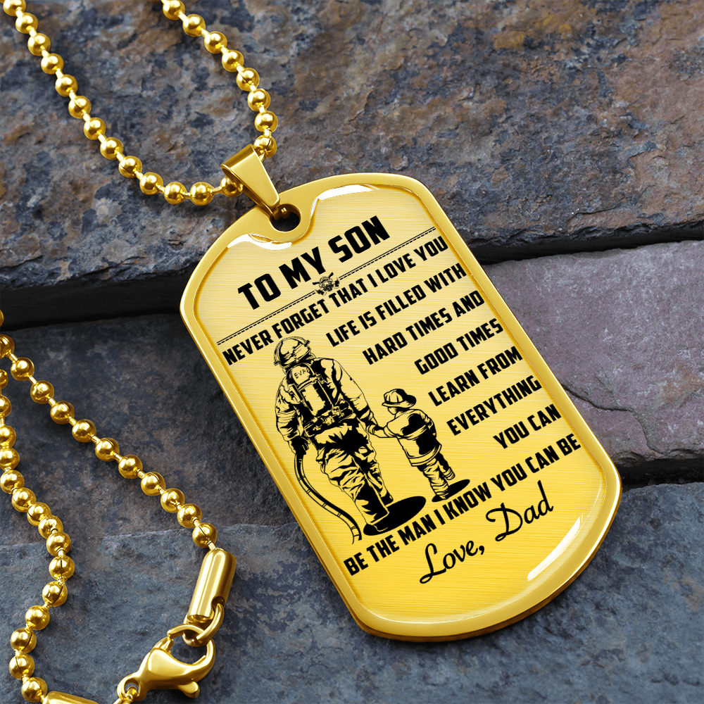 Firefighter - Dad To Son - Never Forget That I Love You - Luxury Dog Tag - Military Ball Chain