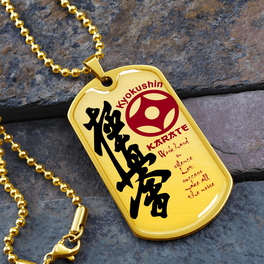 Karate - Work Hard In Silence Let Success Make All The Noise - English - Kyokushin Karate - Luxury Dog Tag - Military Ball Chain