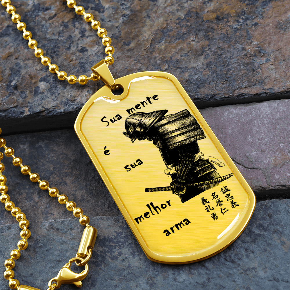 Samurai - Your Mind Is Your Best Weapon - Brazil - Luxury Dog Tag - Military Ball Chain