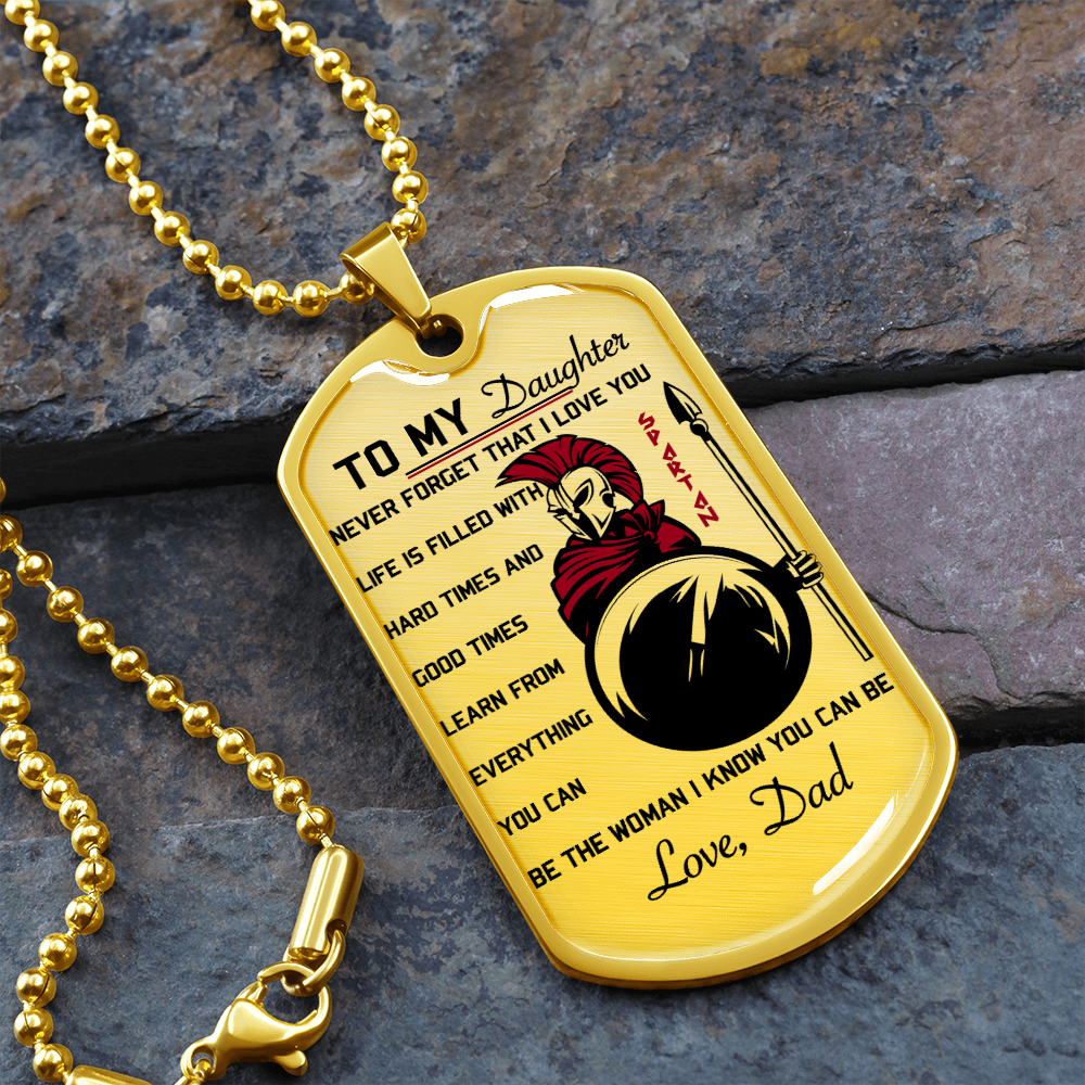 Warrior - Spartan - Dad To Daughter - Never Forget That I Love You - Luxury Dog Tag - Military Ball Chain
