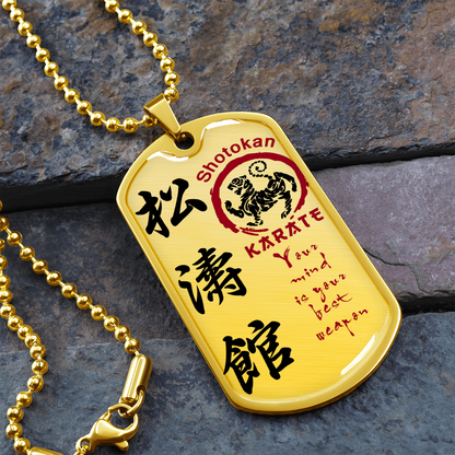 Karate - Your Mind Is Your Best Weapon - English - Shotokan Karate - Luxury Dog Tag - Military Ball Chain