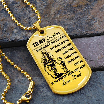 Firefighter - Dad To Daughter - Never Forget That I Love You - Luxury Dog Tag - Military Ball Chain