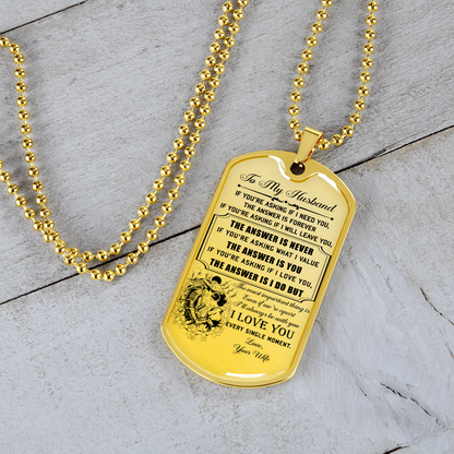 Samurai - Wife To Husband - I Love You Every Single Moment - Luxury Dog Tag - Military Ball Chain