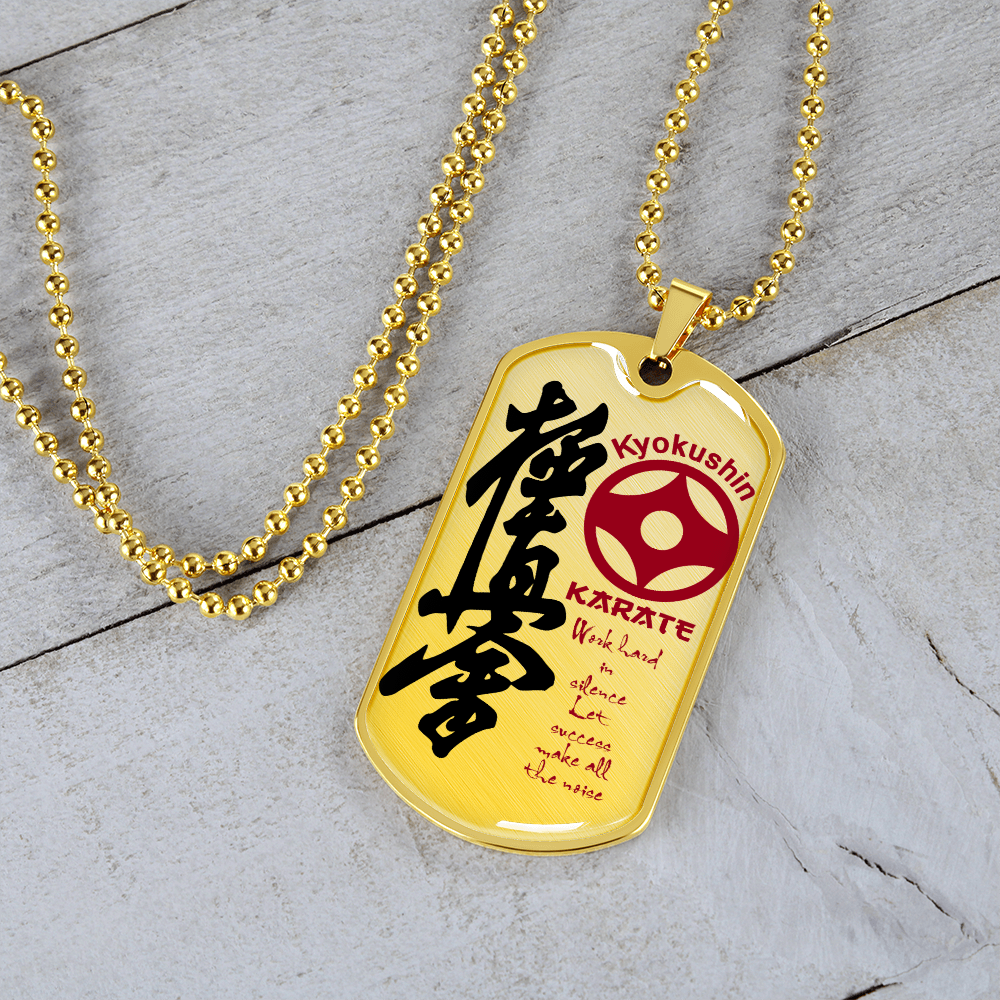 Karate - Work Hard In Silence Let Success Make All The Noise - English - Kyokushin Karate - Luxury Dog Tag - Military Ball Chain