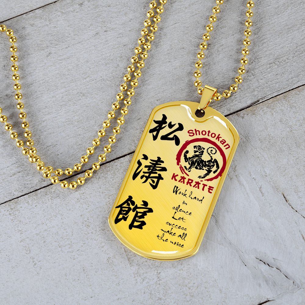 Karate - Work Hard In Silence Let Success Make All The Noise - English - Shotokan Karate - Luxury Dog Tag - Military Ball Chain