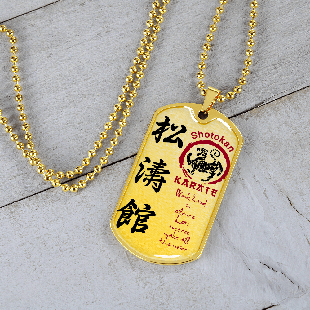 Karate - Work Hard In Silence Let Success Make All The Noise 2 - English - Shotokan Karate - Luxury Dog Tag - Military Ball Chain