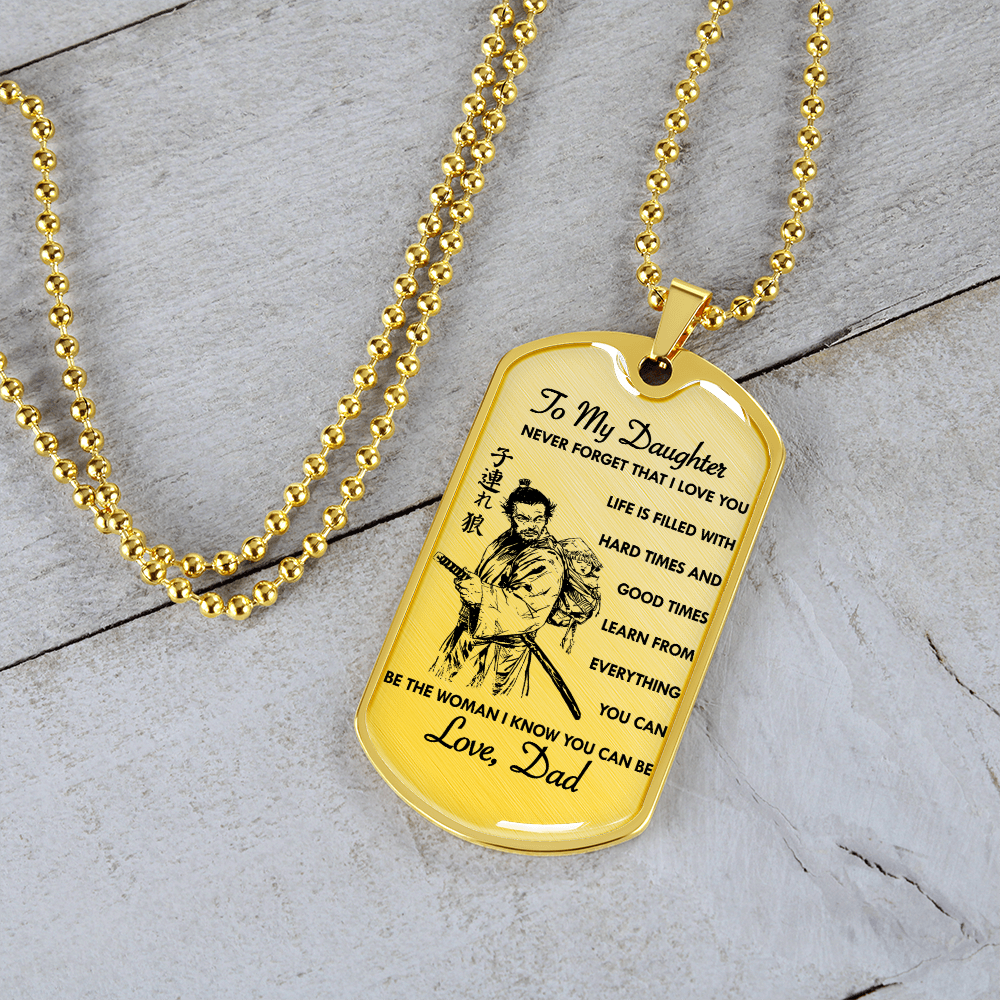 Samurai - Dad To Daughter - Never Forget That I Love You - English - Luxury Dog Tag - Military Ball Chain