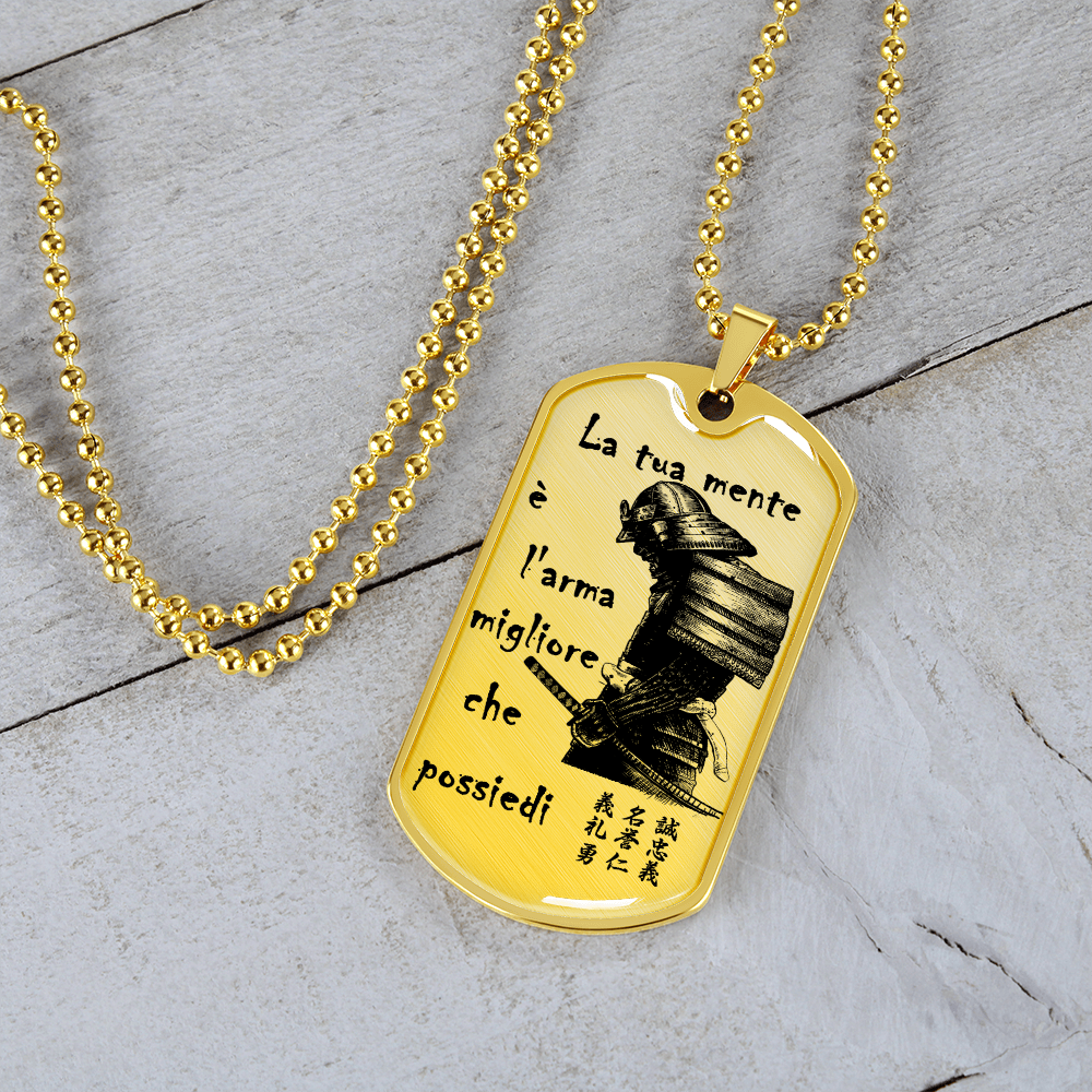Samurai - Your Mind Is Your Best Weapon - Italian - Luxury Dog Tag - Military Ball Chain