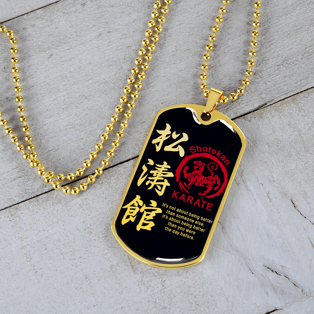 Karate - It's Not About Being Better Than Someone Else - Shotokan Karate - Black - Luxury Dog Tag - Military Ball Chain