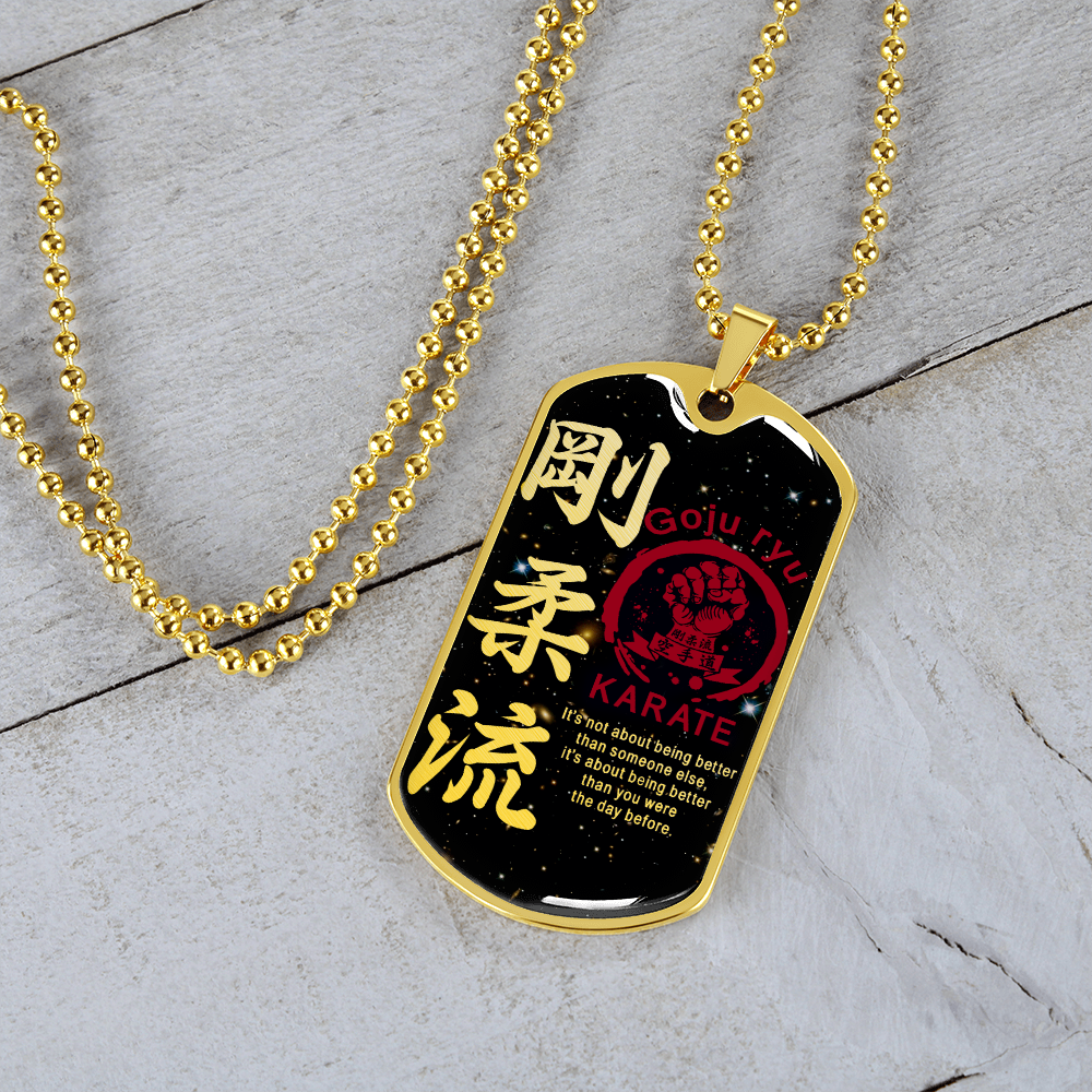 Karate - It's Not About Being Better Than Someone Else - Goju Ryu Karate - Galaxy - Luxury Dog Tag - Military Ball Chain