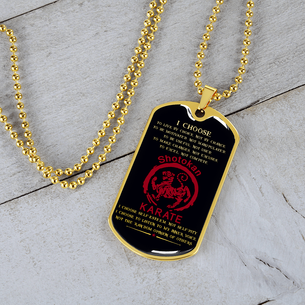 Karate - I Choose - English - Shotokan Karate - Black - Luxury Dog Tag - Military Ball Chain