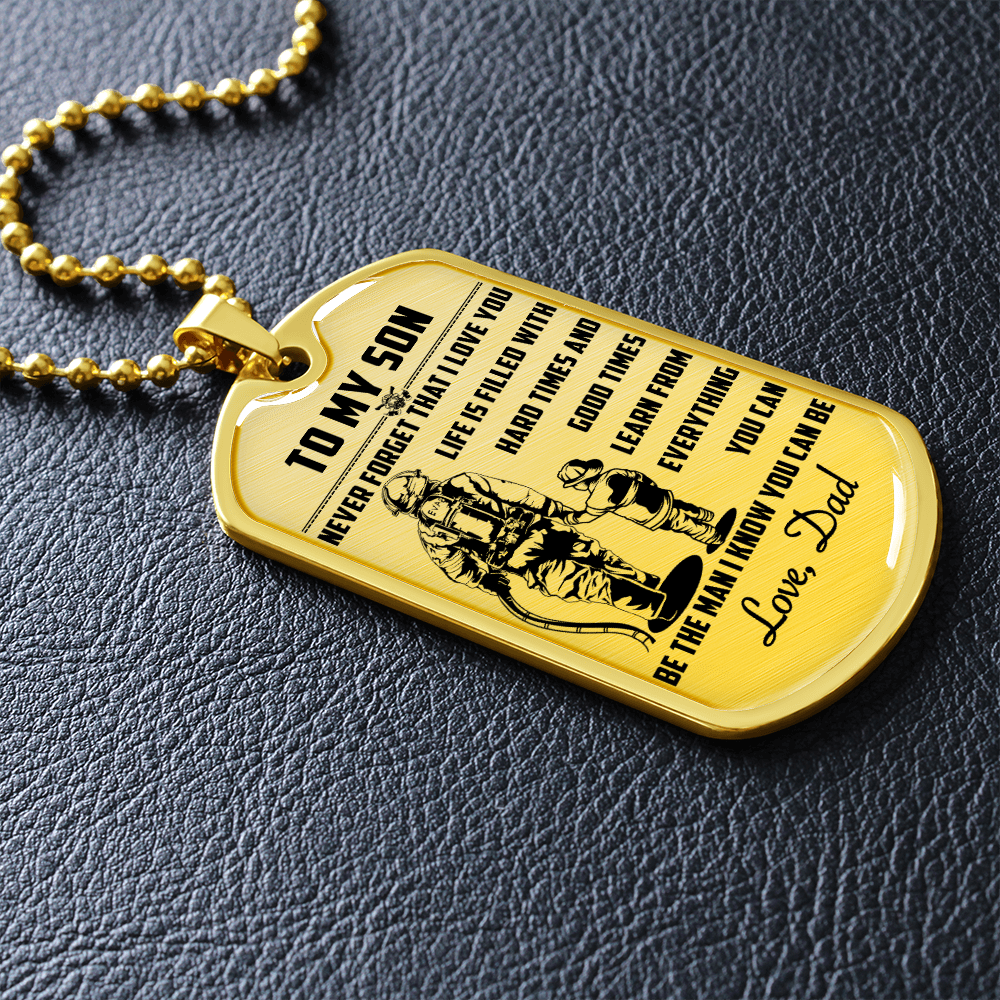 Firefighter - Dad To Son - Never Forget That I Love You - Luxury Dog Tag - Military Ball Chain