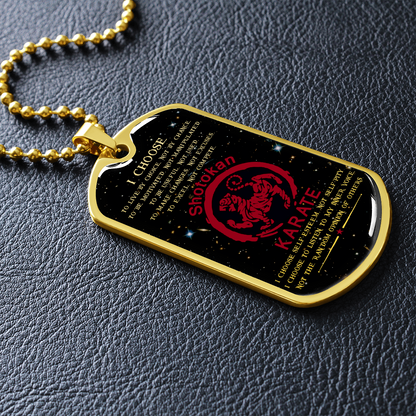Karate - I Choose - English - Shotokan Karate - Galaxy - Luxury Dog Tag - Military Ball Chain