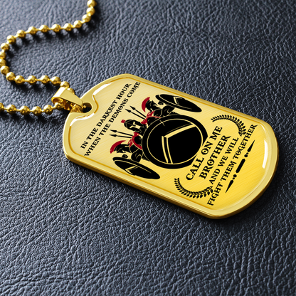 Warrior - Spartan - Call On Me Brother - English - Luxury Dog Tag - Military Ball Chain