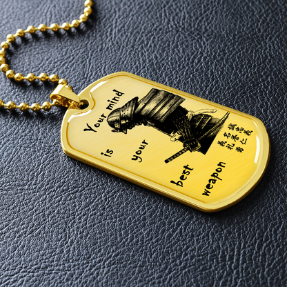 Samurai - Your Mind Is Your Best Weapon - English - Luxury Dog Tag - Military Ball Chain
