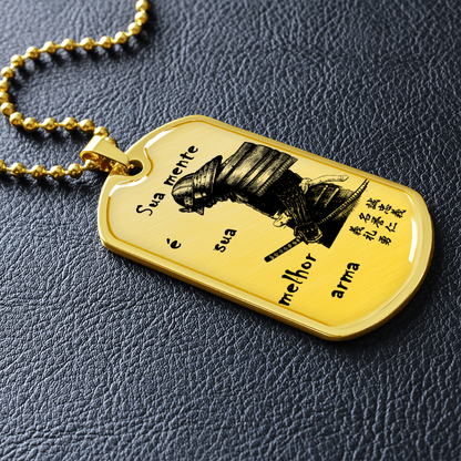 Samurai - Your Mind Is Your Best Weapon - Brazil - Luxury Dog Tag - Military Ball Chain