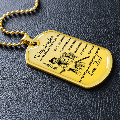 Samurai - Dad To Daughter - Never Forget That I Love You - English - Luxury Dog Tag - Military Ball Chain