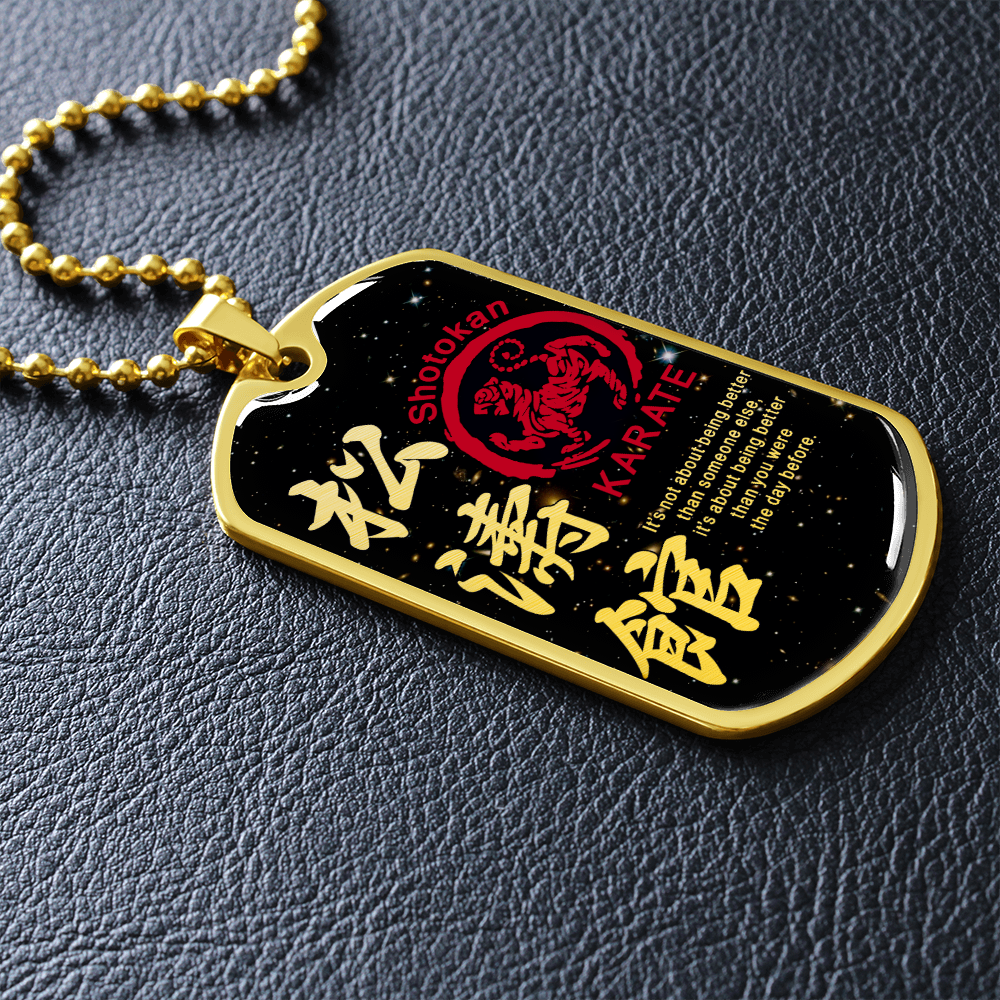 Karate - It's Not About Being Better Than Someone Else - Shotokan Karate - Galaxy - Luxury Dog Tag - Military Ball Chain