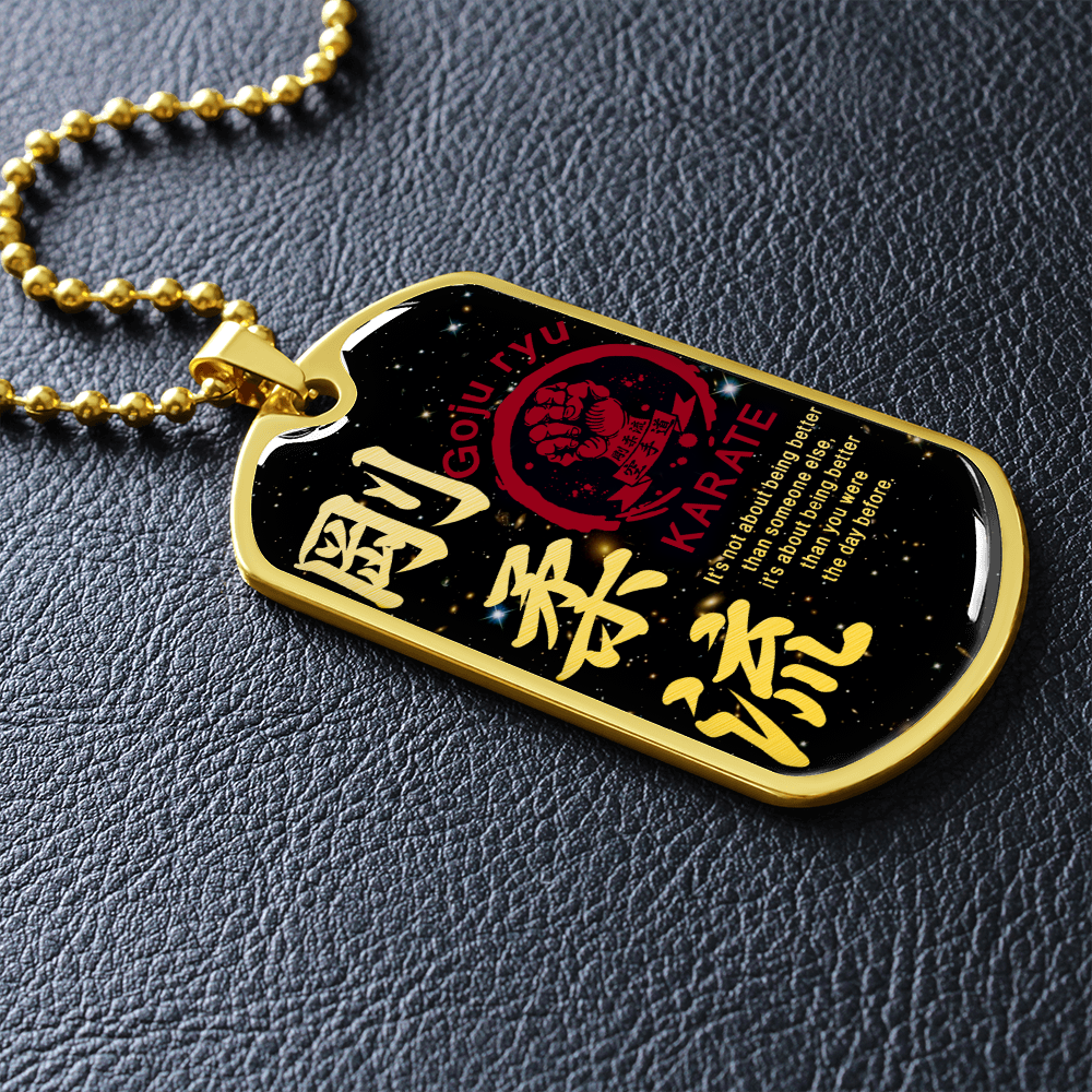 Karate - It's Not About Being Better Than Someone Else - Goju Ryu Karate - Galaxy - Luxury Dog Tag - Military Ball Chain