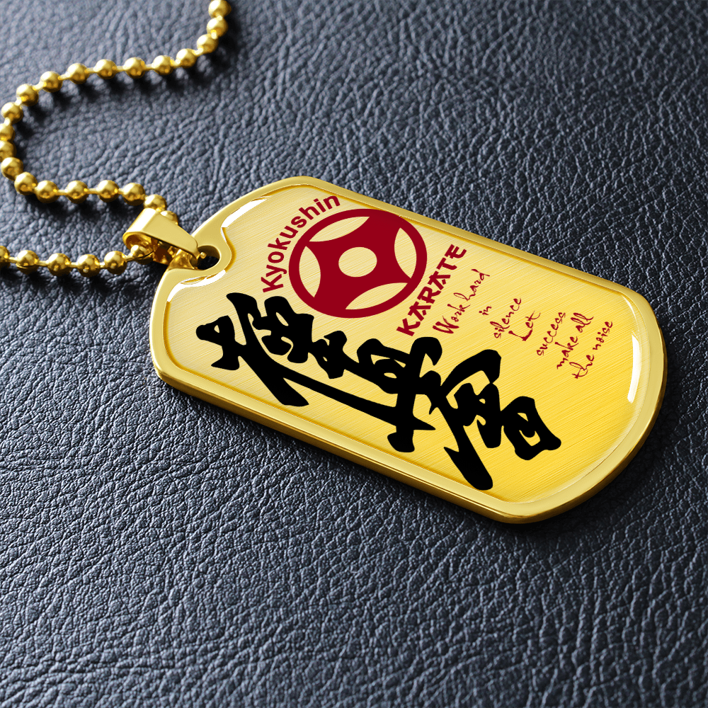Karate - Work Hard In Silence Let Success Make All The Noise - English - Kyokushin Karate - Luxury Dog Tag - Military Ball Chain