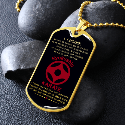 Karate - I Choose - English - Kyokushin Karate - Black - Luxury Dog Tag - Military Ball Chain