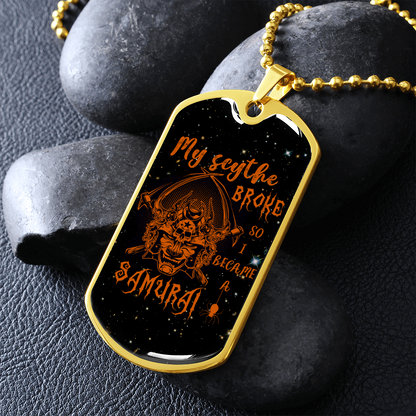 Samurai - My Scythe Broke So I Became A Samurai - Galaxy - Luxury Dog Tag - Military Ball Chain