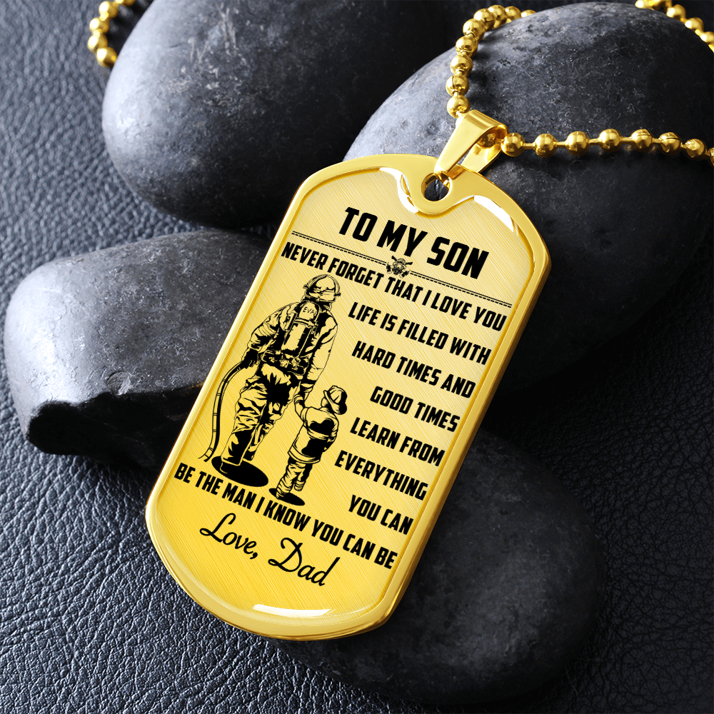 Firefighter - Dad To Son - Never Forget That I Love You - Luxury Dog Tag - Military Ball Chain