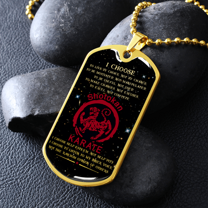 Karate - I Choose - English - Shotokan Karate - Galaxy - Luxury Dog Tag - Military Ball Chain
