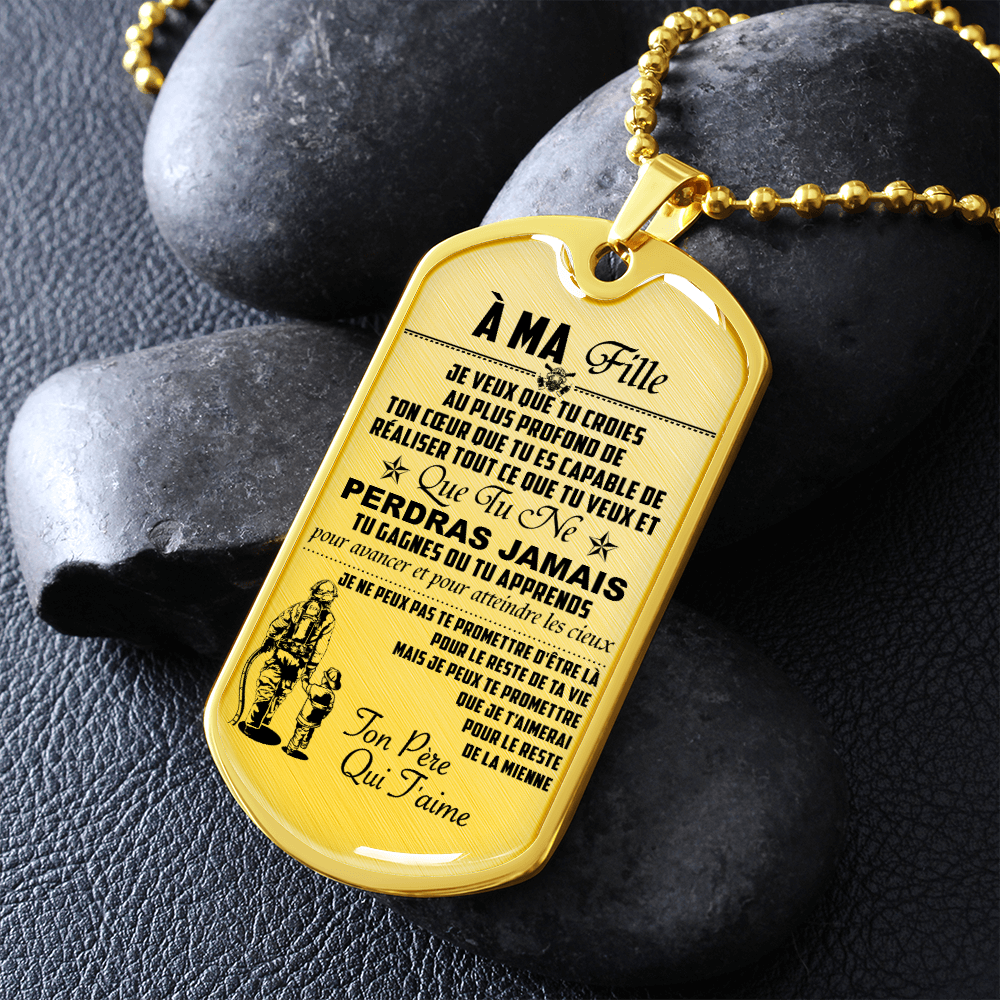 Firefighter - Dad To Daughter - Never Lose - French - Luxury Dog Tag - Military Ball Chain