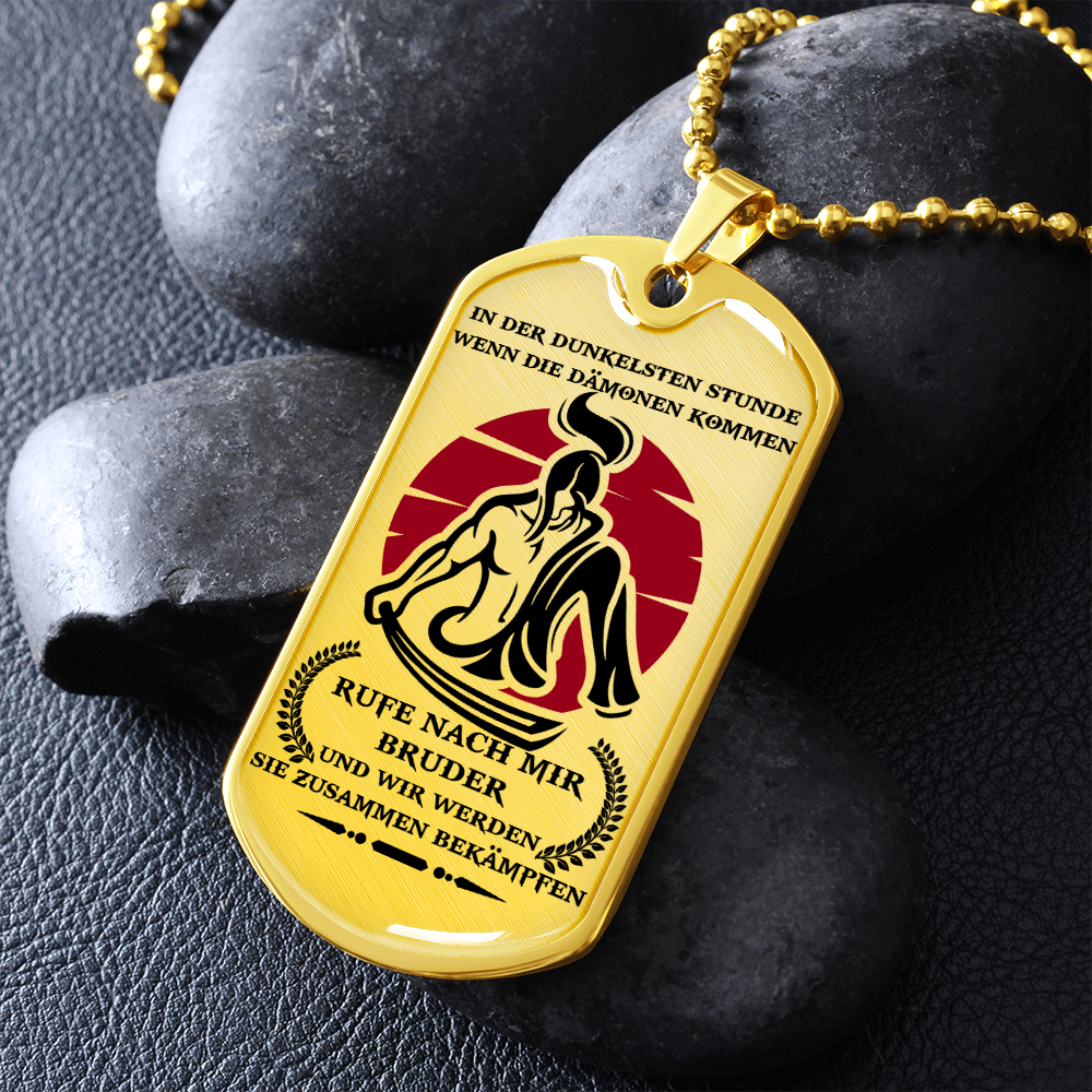 Samurai - Call On Me Brother 2 - German - Luxury Dog Tag - Military Ball Chain