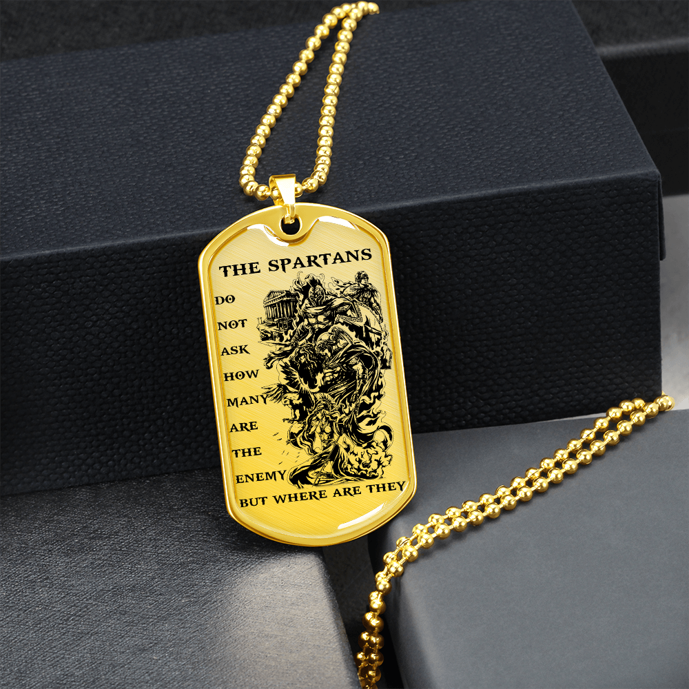 Warrior - Spartan - The Spartans Do Not Ask How Many Are The Enemy But Where Are They - Luxury Dog Tag - Military Ball Chain