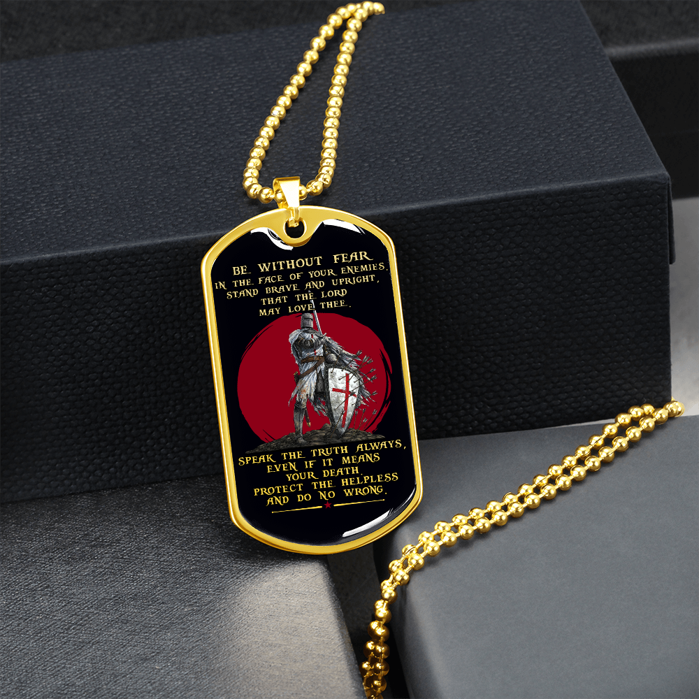 Knight Templar - Be Without Fear - English - Black - Luxury Dog Tag - Military Ball Chain
