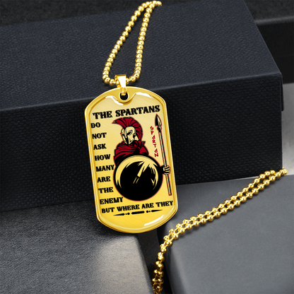 Warrior - Spartan - The Spartans Do Not Ask How Many Are The Enemy But Where Are They 2 - Luxury Dog Tag - Military Ball Chain