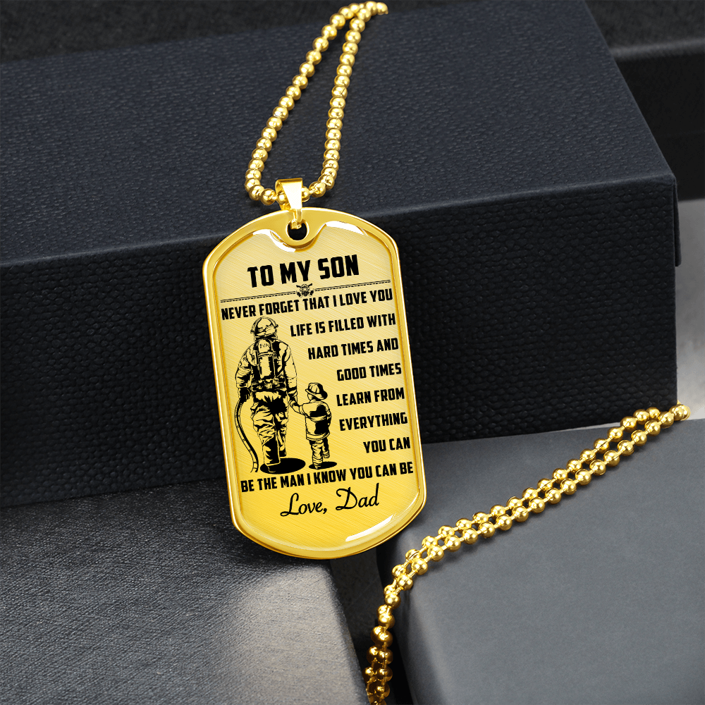 Firefighter - Dad To Son - Never Forget That I Love You - Luxury Dog Tag - Military Ball Chain