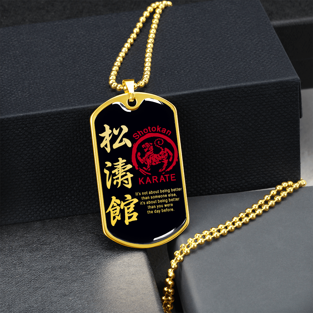 Karate - It's Not About Being Better Than Someone Else - Shotokan Karate - Black - Luxury Dog Tag - Military Ball Chain