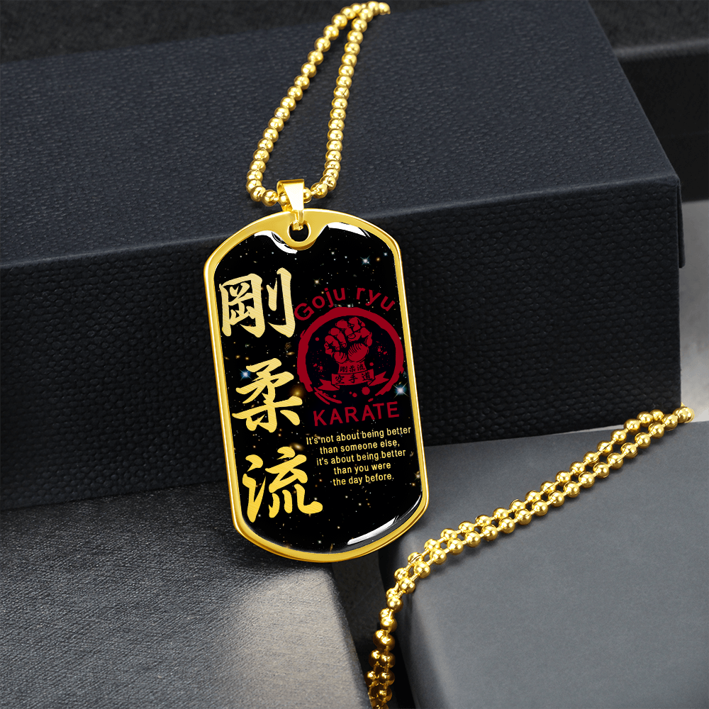 Karate - It's Not About Being Better Than Someone Else - Goju Ryu Karate - Galaxy - Luxury Dog Tag - Military Ball Chain