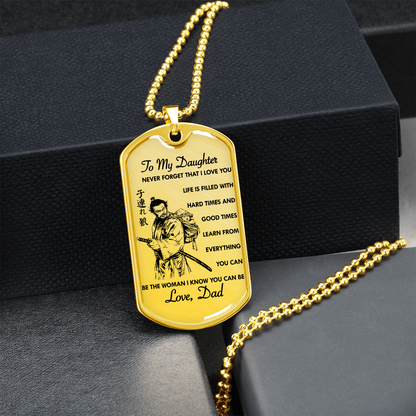 Samurai - Dad To Daughter - Never Forget That I Love You - English - Luxury Dog Tag - Military Ball Chain