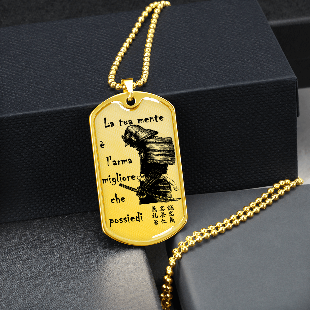 Samurai - Your Mind Is Your Best Weapon - Italian - Luxury Dog Tag - Military Ball Chain
