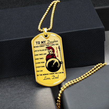 Warrior - Spartan - Dad To Daughter - Never Forget That I Love You - Luxury Dog Tag - Military Ball Chain