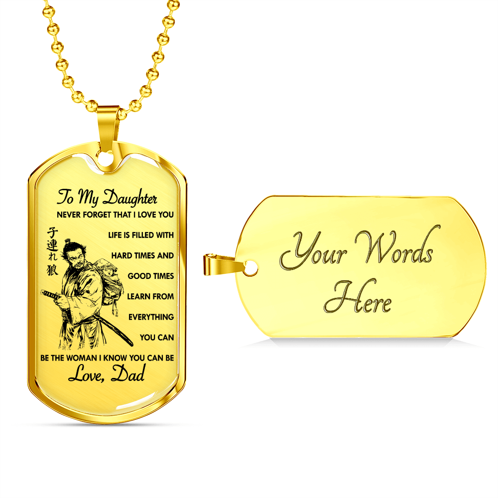 Samurai - Dad To Daughter - Never Forget That I Love You - English - Luxury Dog Tag - Military Ball Chain