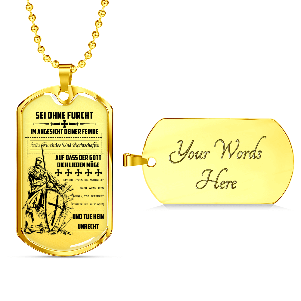 Knight Templar - Be Without Fear - German - Luxury Dog Tag - Military Ball Chain