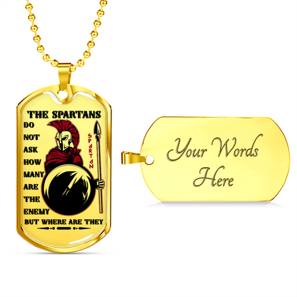 Warrior - Spartan - The Spartans Do Not Ask How Many Are The Enemy But Where Are They 2 - Luxury Dog Tag - Military Ball Chain