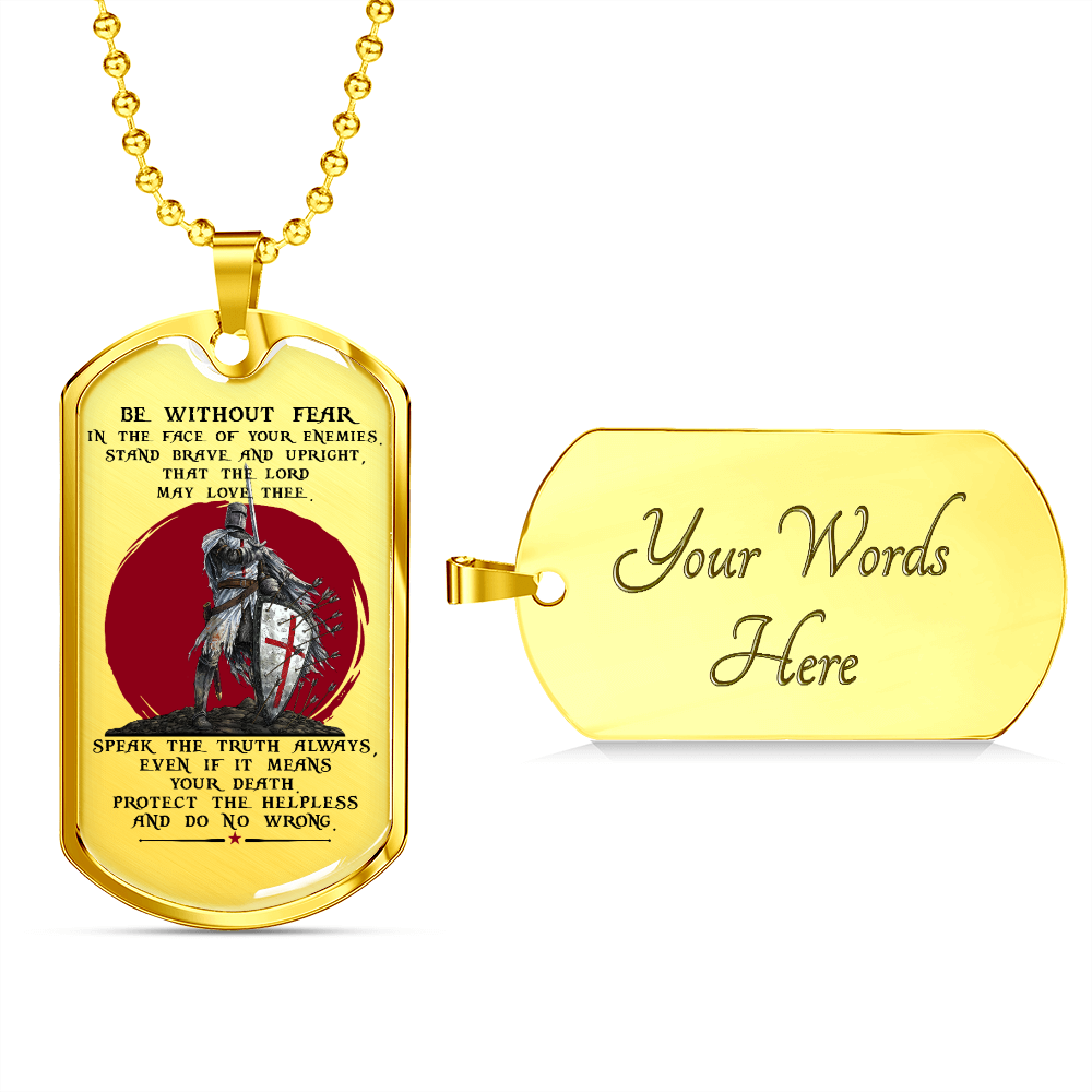 Knight Templar - Be Without Fear 2 - English - Luxury Dog Tag - Military Ball Chain