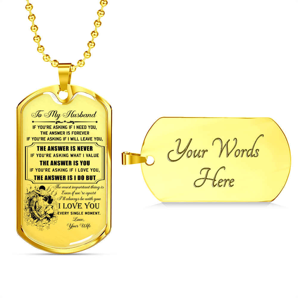 Samurai - Wife To Husband - I Love You Every Single Moment - Luxury Dog Tag - Military Ball Chain