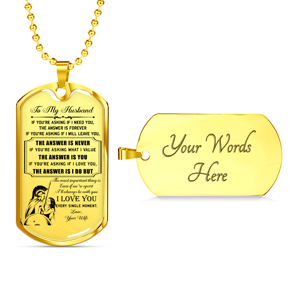 Warrior - Spartan - Wife To Husband - I Love You - Luxury Dog Tag - Military Ball Chain