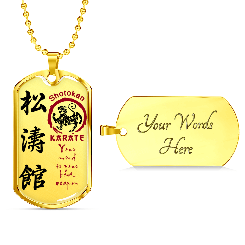 Karate - Your Mind Is Your Best Weapon - English - Shotokan Karate - Luxury Dog Tag - Military Ball Chain